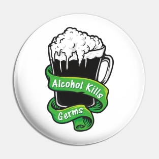 Alcohol Kills Germs St Patricks Day Pin