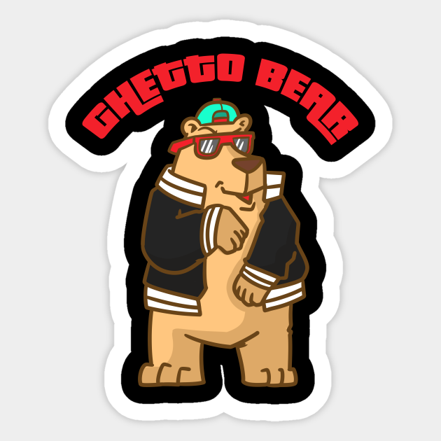 Ghetto Bear Bear Sticker Teepublic Uk Free for commercial use no attribution required high quality images. ghetto bear