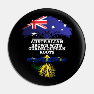 Australian Grown With Guadeloupean Roots - Gift for Guadeloupean With Roots From Guadeloupe Pin