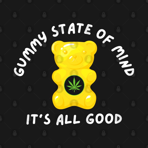 Funny Edible Gummy State Of Mind by TeesForThee