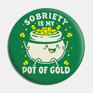 St Paddy's Sobriety Is My Pot Of Gold Pin