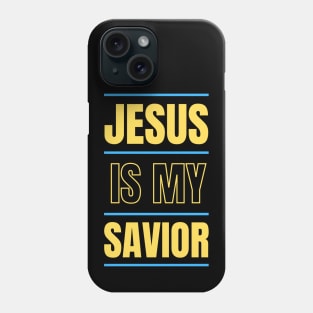 Jesus Is My Savior | Christian Typography Phone Case