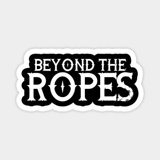 Beyond The Ropes Pro Wrestling (white) Magnet