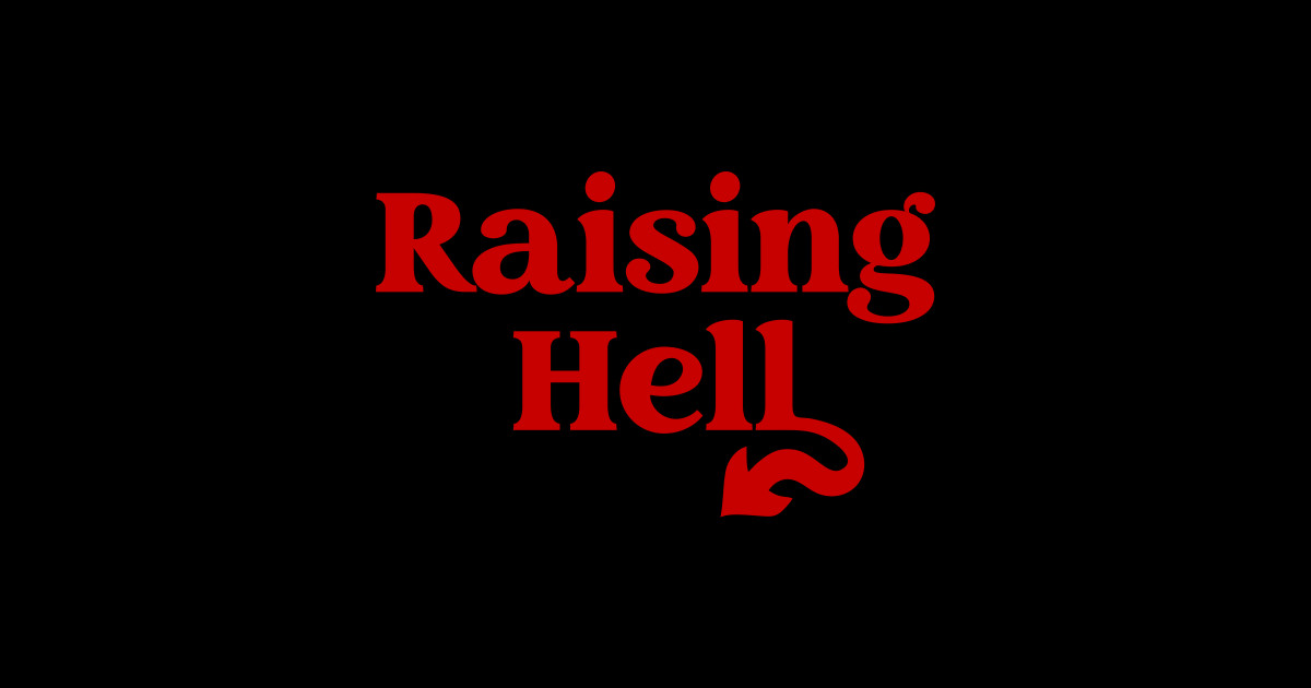 Raising hell - Raising Hell - Sticker | TeePublic