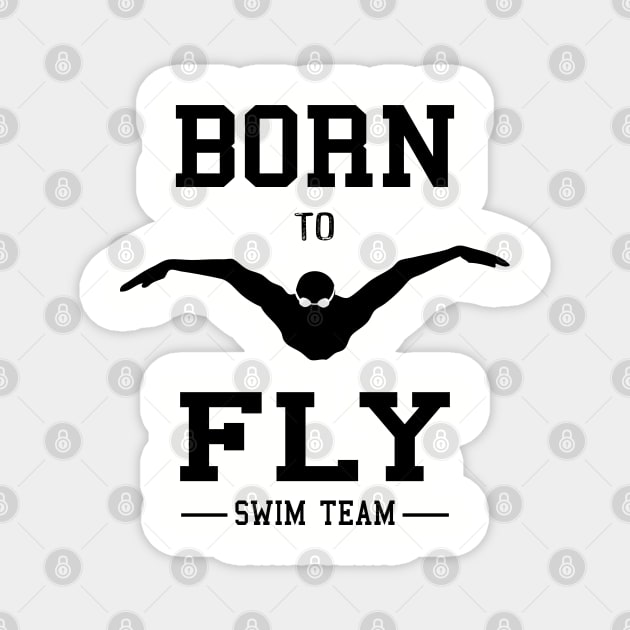 Swimmer Born To Fly Swim Team Butterfly Swimming Fan Magnet by atomguy