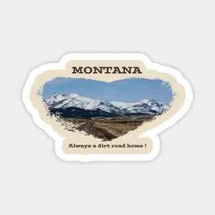 Montana- Always a dirt road home! Magnet