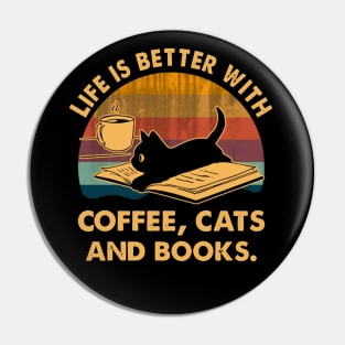 Life Is Better With Coffee Cats And Books Pin