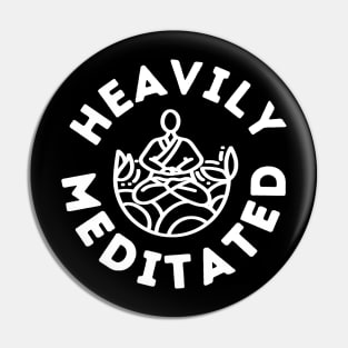 Heavily Meditated II Pin