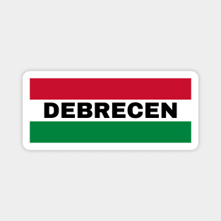 Debrecen City in Hungarian Flag Magnet