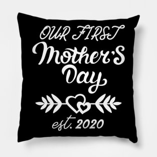 Our First Mother's Day est 2020 Pillow