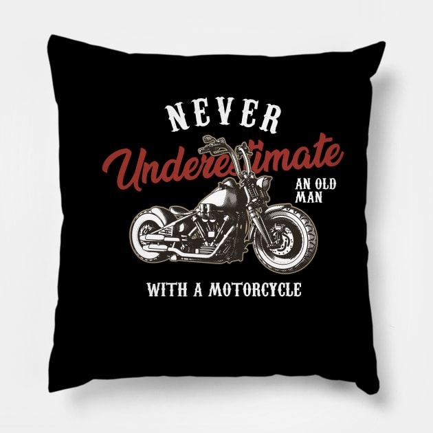 Never underestimate an old man with a Chopper Motorcycle Biker Pillow by Automotive Apparel & Accessoires