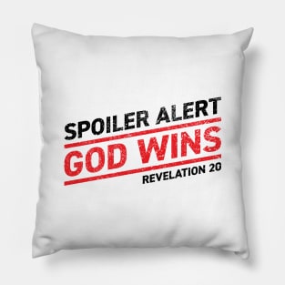 Spoiler Alert - God Wins Pillow