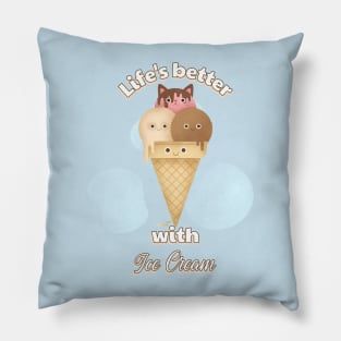 Life's better with Ice Cream Pillow