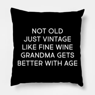 Grandma Gets Better with Age Pillow