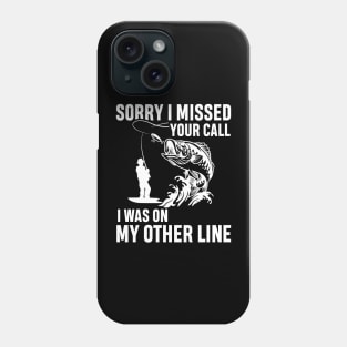 Sorry I missed your call Phone Case