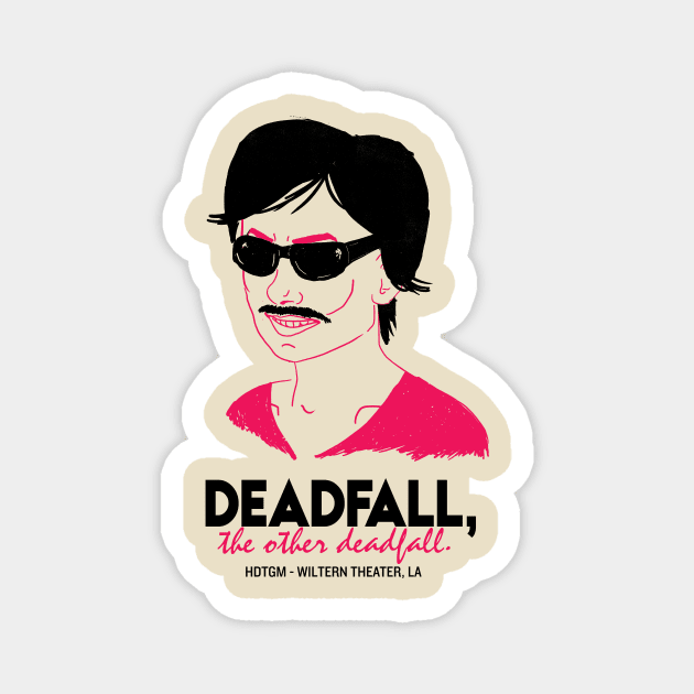 Deadfall, the other deadfall Magnet by How Did This Get Made?