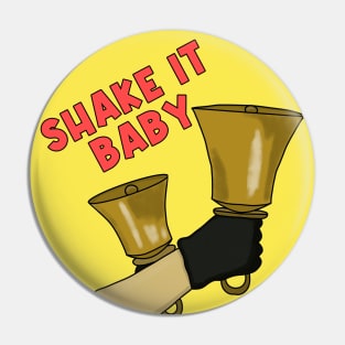 Shake It Baby Pin