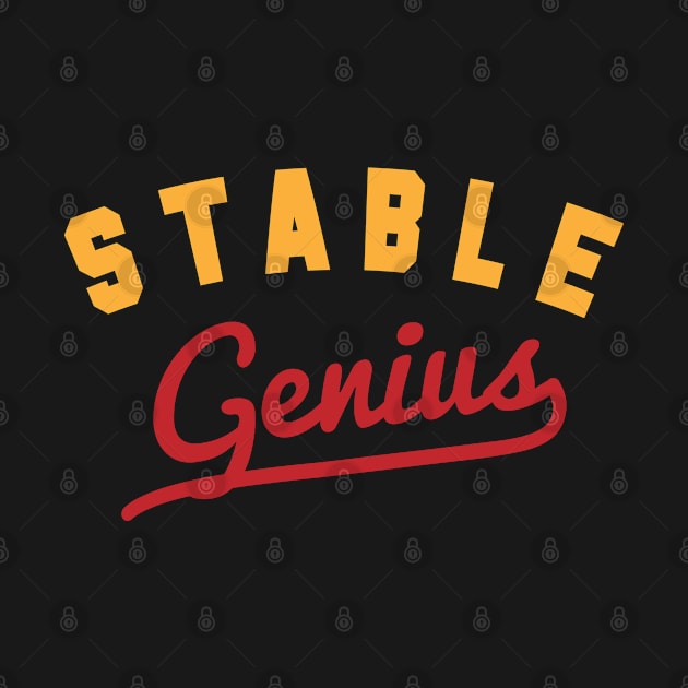 Stable Genius | Funny Political Quote by ahmed4411