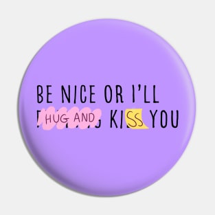 BE NICE Pin