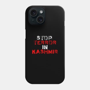 Stop Terror In Kashmir - Stop The Great Massacre In Kashmir Phone Case