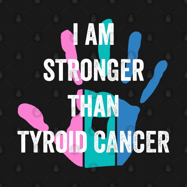 thyroid cancer awareness - I am stronger than thyroid cancer by Merchpasha1