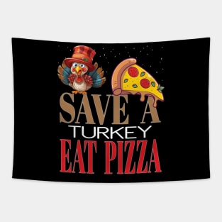 Save A Turkey Eat Pizza Vegan Vegetarian Thanksgiving Family Tapestry