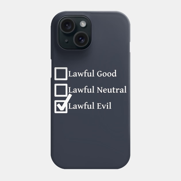 Lawful Evil DND 5e Pathfinder RPG Alignment Role Playing Tabletop RNG Checklist Phone Case by rayrayray90