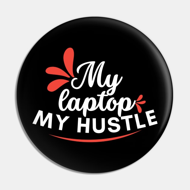 My laptop, my hustle, feminine design Pin by Lovelybrandingnprints