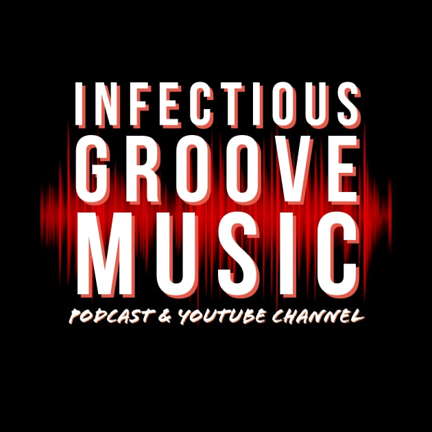 Infectious Groove New Logo White On Black by Infectious Groove Podcast