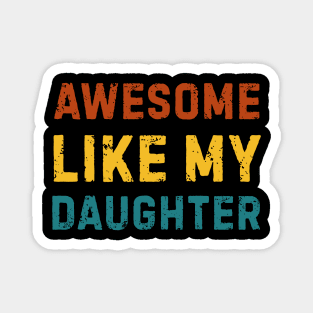 Awesome-Like-My-Daughter Magnet