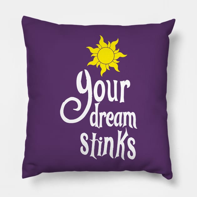 Your Dream Stinks Pillow by TeamEmmalee