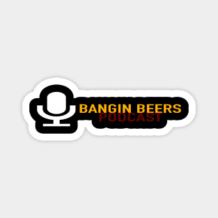 Bangin Beers Podcast Magnet