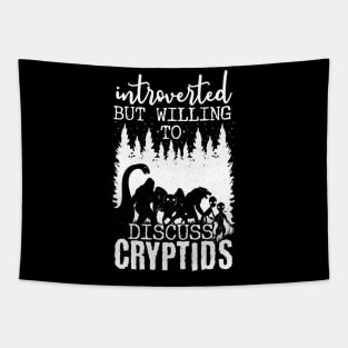 Introverted But Willing To Discuss Cryptids Tapestry