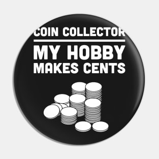 Funny Coin Collecting Design Pin