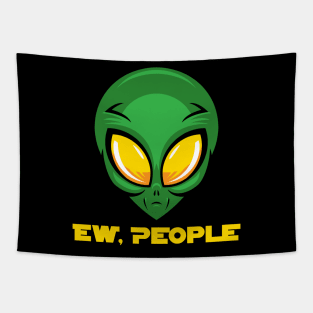 EW PEOPLE Funny Alien Lovers Perfect  Anti Social Gift Tapestry