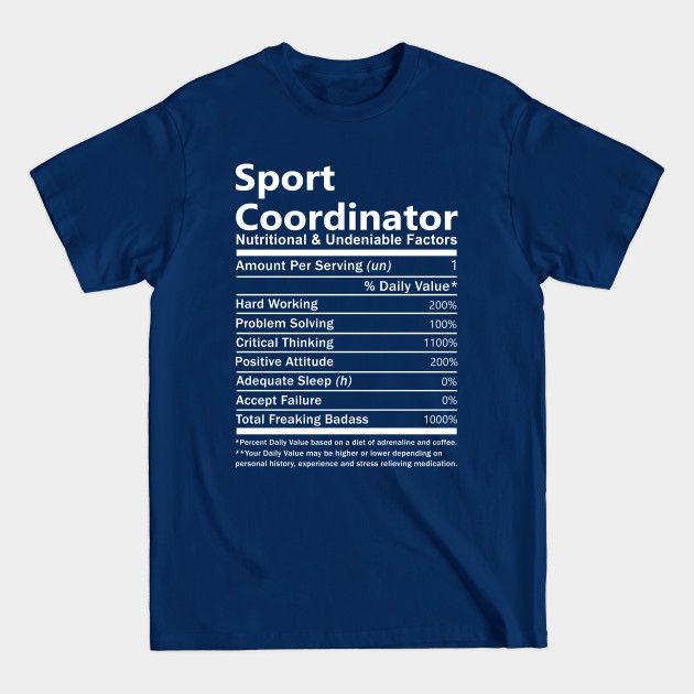 Disover Sport Coordinator T Shirt - Nutritional and Undeniable Factors Gift Item Tee - Sport Coordinator - T-Shirt