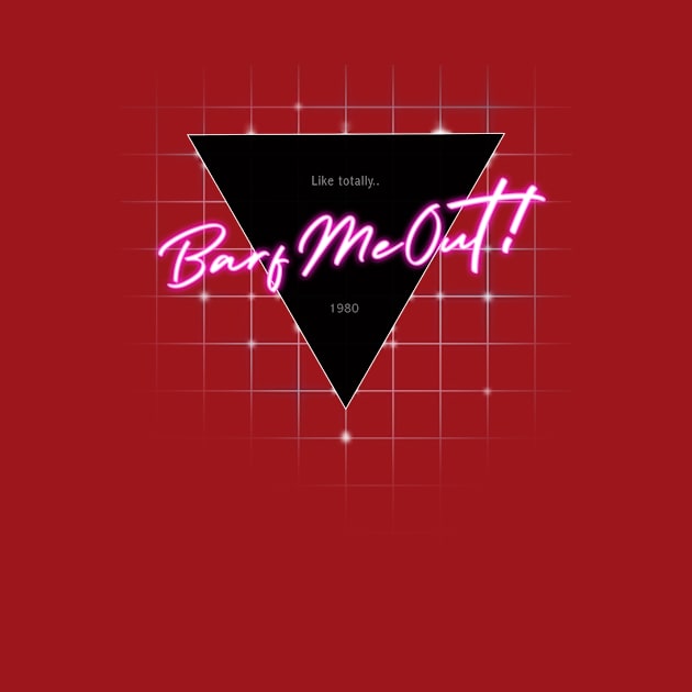 80s Barf Me Out by ZeroRetroStyle