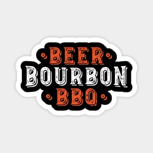 Beer Bourbon BBQ' Funny Beer Drinking Gift Magnet