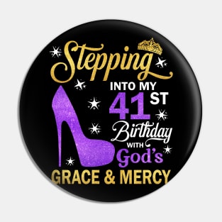 Stepping Into My 41st Birthday With God's Grace & Mercy Bday Pin