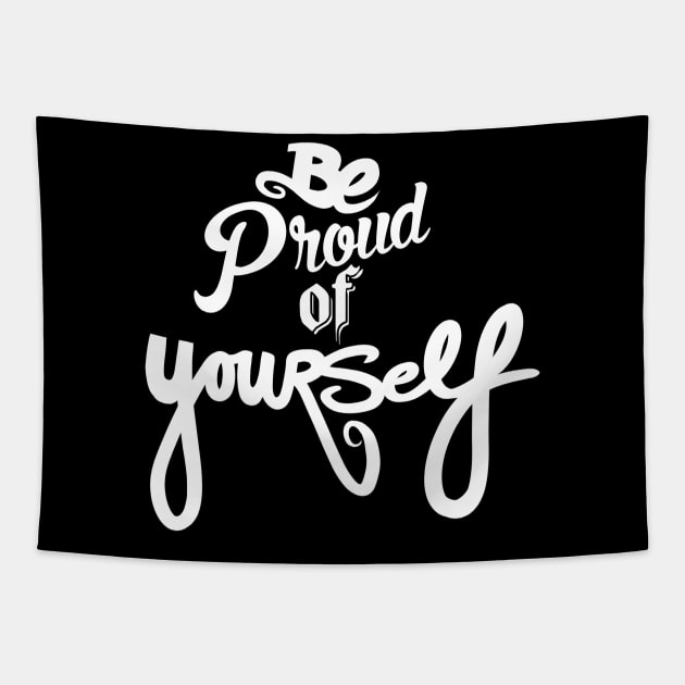 Be Proud Of YourSELF Tapestry by speciezasvisuals