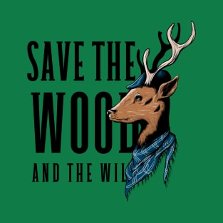 save the wood and the wild T-Shirt