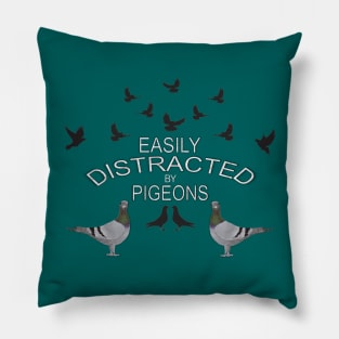 Easily Distracted by Pigeons Pillow