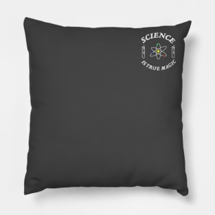 Science is true magic Pillow