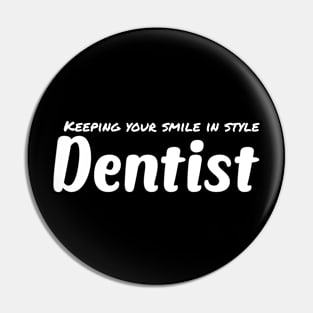 Keeping your smile in style, Dentist design Pin