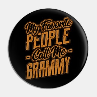 My Favorite People Call Me Grammy Grandma Pin