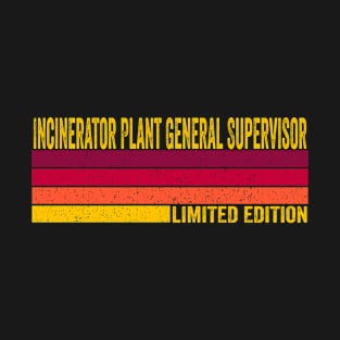 Incinerator Plant General Supervisor Gift T-Shirt