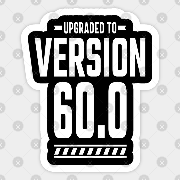 60 Year Old 60th Birthday Funny Gift - 60th Birthday Gifts - Sticker | TeePublic 60 Year Old 60th Birthday Funny Gift - 60th Birthday Gifts - Sticker | TeePublic