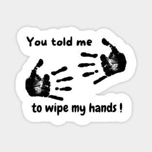 Wipe your hands Magnet