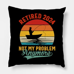 Retired 2024 Not My Problem Anymore Retirement 2024 Pillow