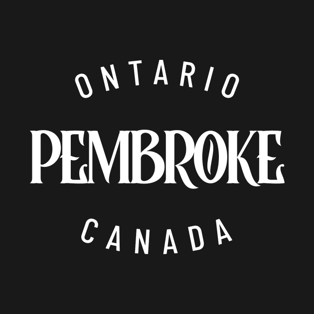 Pembroke, Ontario, Canada by Canada Tees